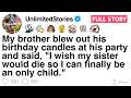 My Brother Blew Out His Candles At His Party And Said I Wish My Sister Would Die FULL STORY
