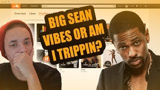 Old School Big Sean Vibes? Reacting To Your Music!
