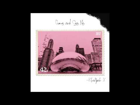 Khaliyah X - Come and See Me