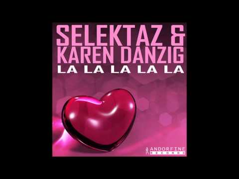 Sound Selektaz & Karen Danzig - La la la la La (Original Radio Edit) Lyrics