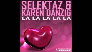 Sound Selektaz & Karen Danzig - La la la la La (Original Radio Edit) Lyrics