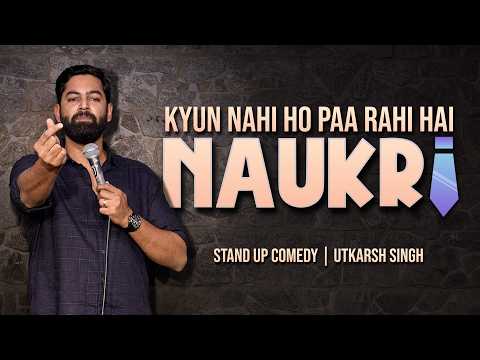 Naukri | Stand Up Comedy by Utkarsh Singh