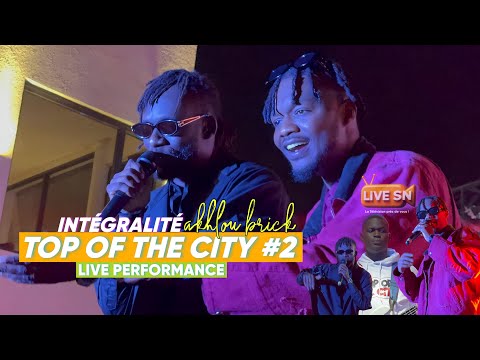 INTÉGRALITÉ: AKHLOU BRICK - TOP OF THE CITY #2 (SPECIAL St VALENTIN) LIVE au JARDIN D’ORIENT #livesn