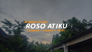 Download lagu Roso Atiku - RINDRA PUTRA (slowed reverb lirik) | Butterfly Vibes mp3