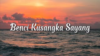 Download lagu LIRIK LAGU BENCIKU SANGKA SAYANG (Kenang kenanglah aku sayang) Cover Ivan Sany mp3 Download lagu LIRIK LAGU BENCIKU SANGKA SAYANG (Kenang kenanglah aku sayang) Cover Ivan Sany mp3