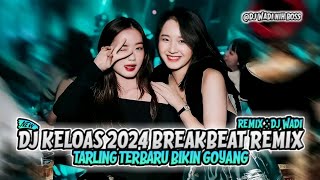 Download lagu DJ KELOAS 2024 BREAKBEAT REMIX TARLING TERBARU BIKIN GOYANG [ DJ WADI BREAKBEAT  ] mp3