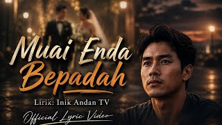 Download lagu Muai Enda Bepadah💔 Lyric Video mp3 Download lagu Muai Enda Bepadah💔 Lyric Video mp3