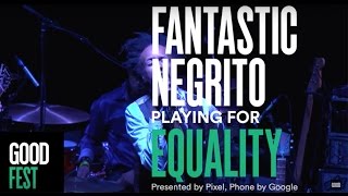 Fantastic Negrito | GOODFest OAK Equality