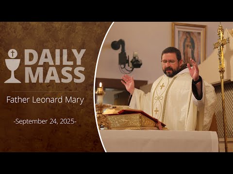 Catholic Daily Mass - Daily TV Mass - September 24, 2025
