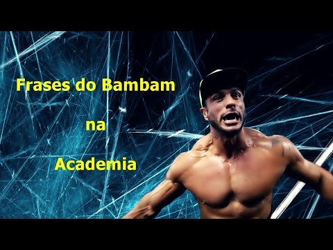Top 10 : Frases do Bambam na Academia