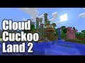 Minecraft: Cloud Cuckoo Land 2 