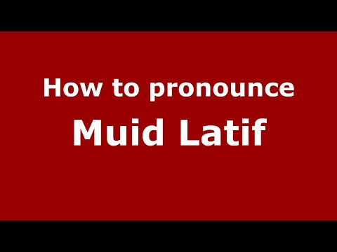 How do you say Muid Latif in Malaysia? Malaysian pronunciation of Muid Latif - Pronounce Names