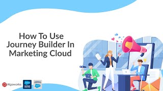 How To Use Journey Builder In Salesforce Marketing Cloud | Salesforce Tutorial