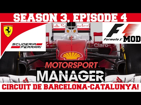 Ferrari S03E04: CIRCUIT DE BARCELONA-CATALUNYA! - F1 Mod for Motorsport Manager