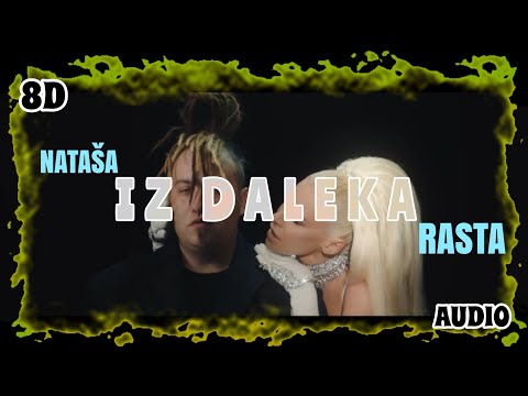 NATASA X RASTA - IZ DALEKA | 8D AUDIO [USE HEADPHONES] 🎧