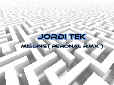 Jordi Tek - Missing ( personal remix )