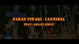 Paras Tiwari - Cannibal (Feat. Amaan Khan) Preview
