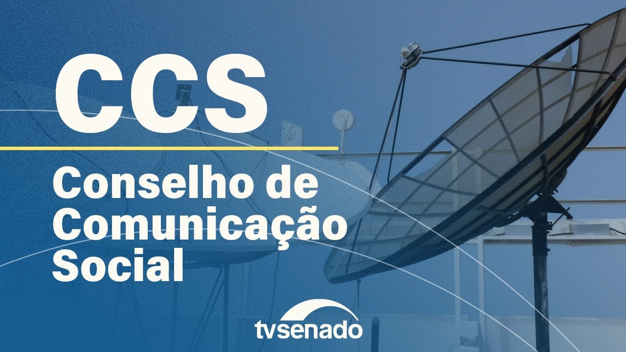 Reunião do Conselho de Comunicação Social do Congresso Nacional – 7/10/24
