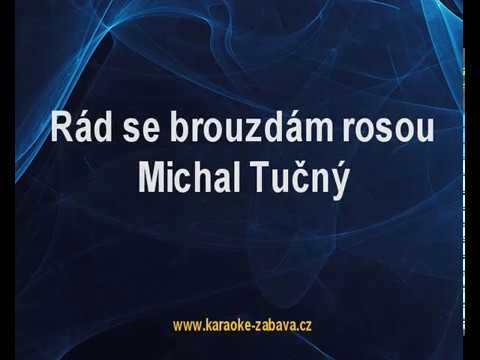 Rád se brouzdám rosou - Michal Tučný Karaoke tip