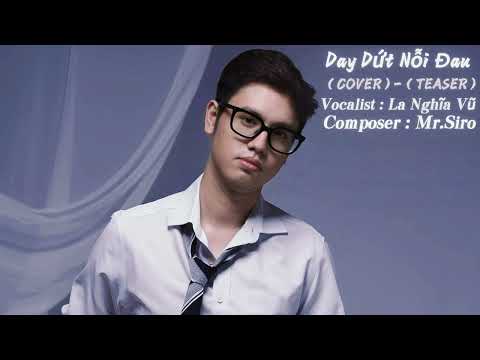 Day Dứt Nỗi Đau ( COVER - TEASER ) - La Nghĩa Vũ