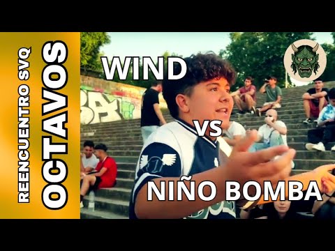WIND vs NIÑO BOMBA | Reencuentro SVQ [OCTAVOS]