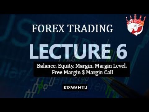 Lecture 6  -  BALANCE, EQUITY, MARGIN, MARGIN LEVEL & MARGIN CALL || FOREX TANZANIA KISWAHILI
