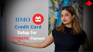 How to Set Up Automatic Payments for Your BMO Credit Card: Step-by-Step Guide!