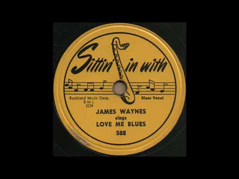 JAMES WAYNES sings LOVE ME BLUES [Sittin' in with 588]