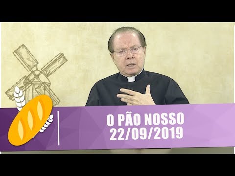 O Pão Nosso - 22/09/19