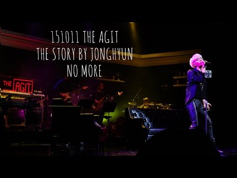 151011 THE AGIT THE STORY BY JONGHYUN 종현 - No More (feat. 샤이니팬/샤월)