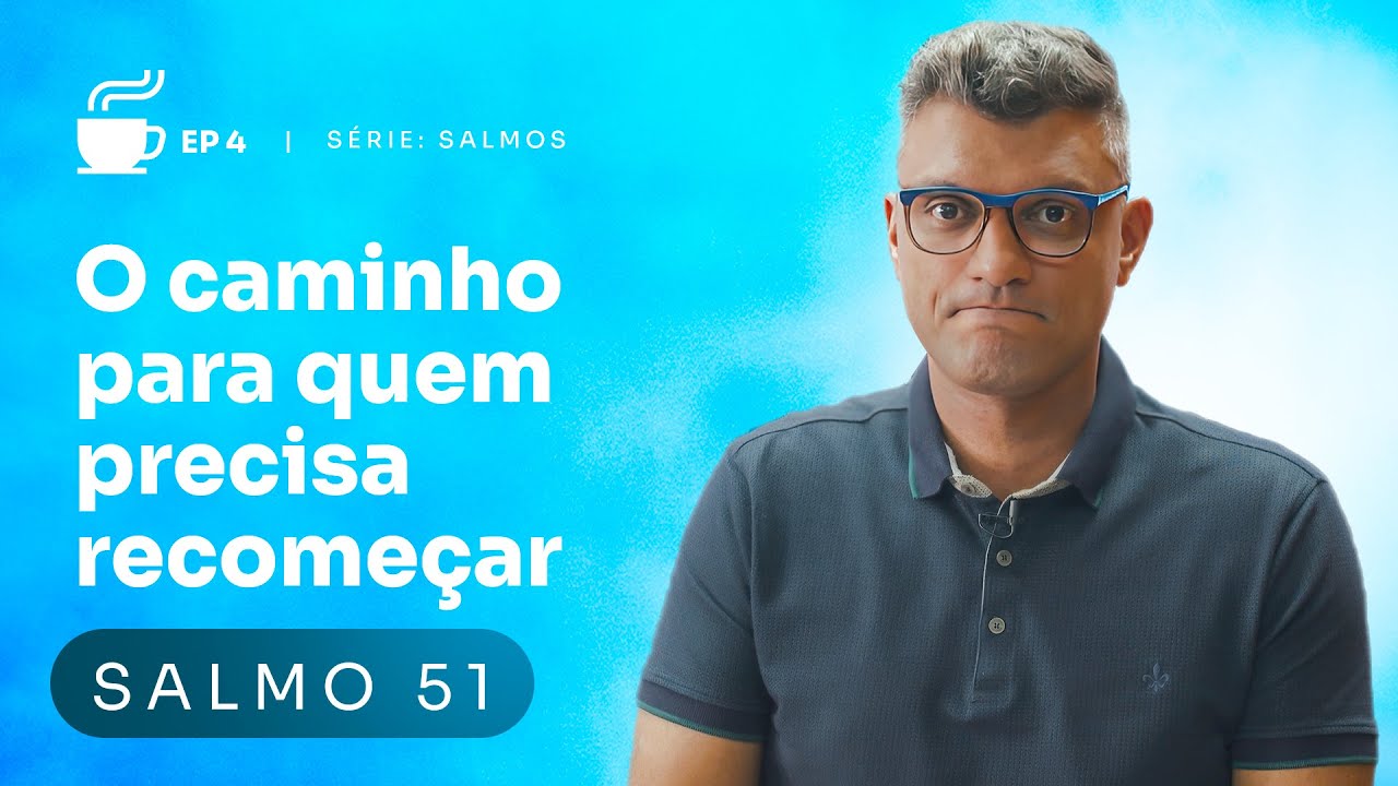 Como aprender com os PRÓPRIOS ERROS - Salmos 51 | Café com Destino