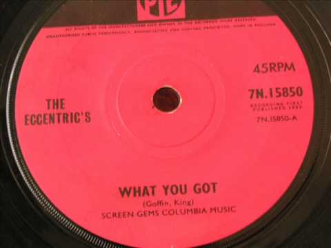 The Eccentrics - What You Got  1965  45 rpm