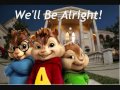 Alvin & The Chipmunks - We'll Be Alright ...