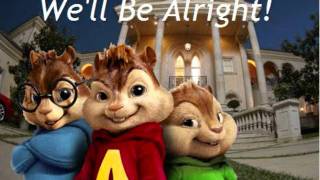 Alvin &amp; The Chipmunks - We&#39;ll Be Alright (Travie McCoy)