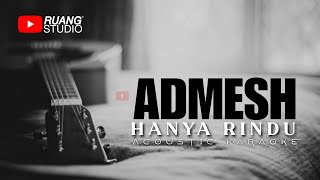 Download lagu Admesh - Hanya Rindu ( Karaoke Acoustic ) mp3