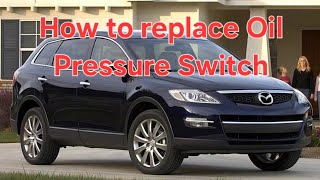 2006-2015 Mazda Cx-9 Oil Pressure Switch how to replace