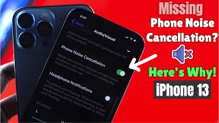 Phone Noise Cancellation Missing on iPhone 13 Pro Max / Mini? - Here