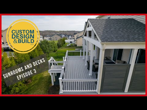 Custom Design and Build LLC - Sunrooms and Decks Episode 3