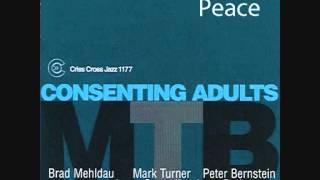 Peace - Brad Mehldau;  Mark Turner;  Peter Bernstein;  Larry Grenadier;  and Leon Parker