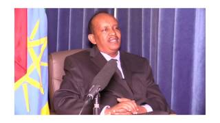Interview with H.E Yonas Yosef-State Minister-Ethiopia's Ministry of Foreign Affairs