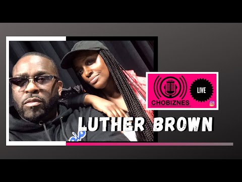 Chobiznes LIVE with Luther Brown