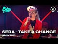 SERA - Take a chance | SPLNTR!