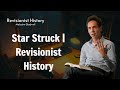 Star Struck Revisionist History The Gladwell Library