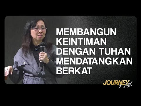 MEMBANGUN KEINTIMAN DENGAN TUHAN MENDATANGKAN BERKAT - Ps. Ruth Julia
