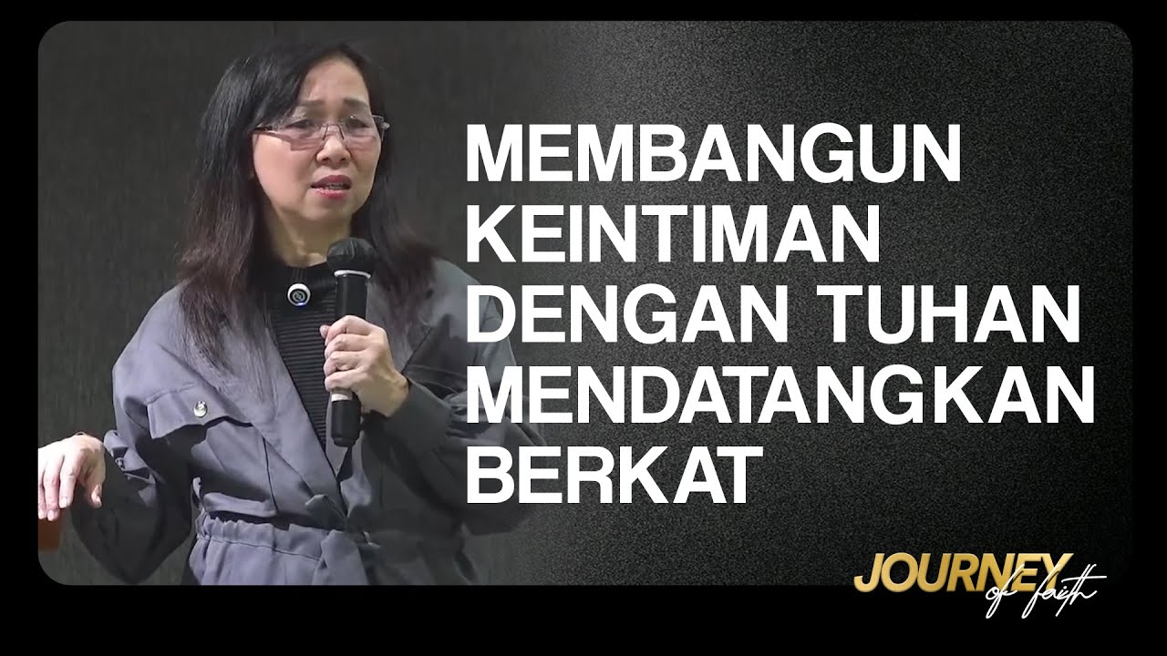 MEMBANGUN KEINTIMAN DENGAN TUHAN MENDATANGKAN BERKAT - Ps. Ruth Julia