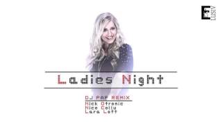 Nick Otronic feat. Lara Loft &amp; Nico Collu - Ladies Night (Dj Paf Radio Edit)