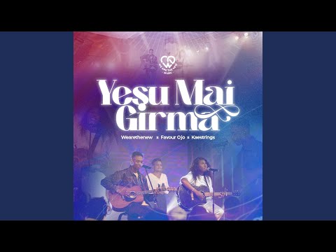 WeAreTheNew – Yesu Mai Girma ft. Kaestrings, Favour Ojo - Official Video