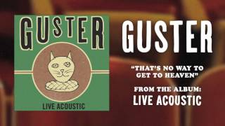 Guster - &quot;That&#39;s No Way To Get To Heaven&quot; [Best Quality]