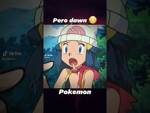 Pero dawn 😳 #anime #pokemon #tendencias #waifu #youtube #dawn