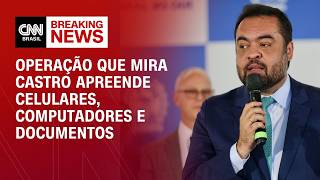 Vídeo: Castro e Refit: Operação apreende celulares, computadores e documentos | LIVE CNN